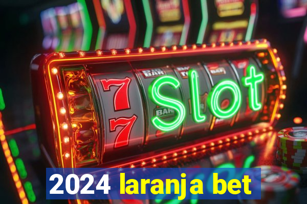 2024 laranja bet